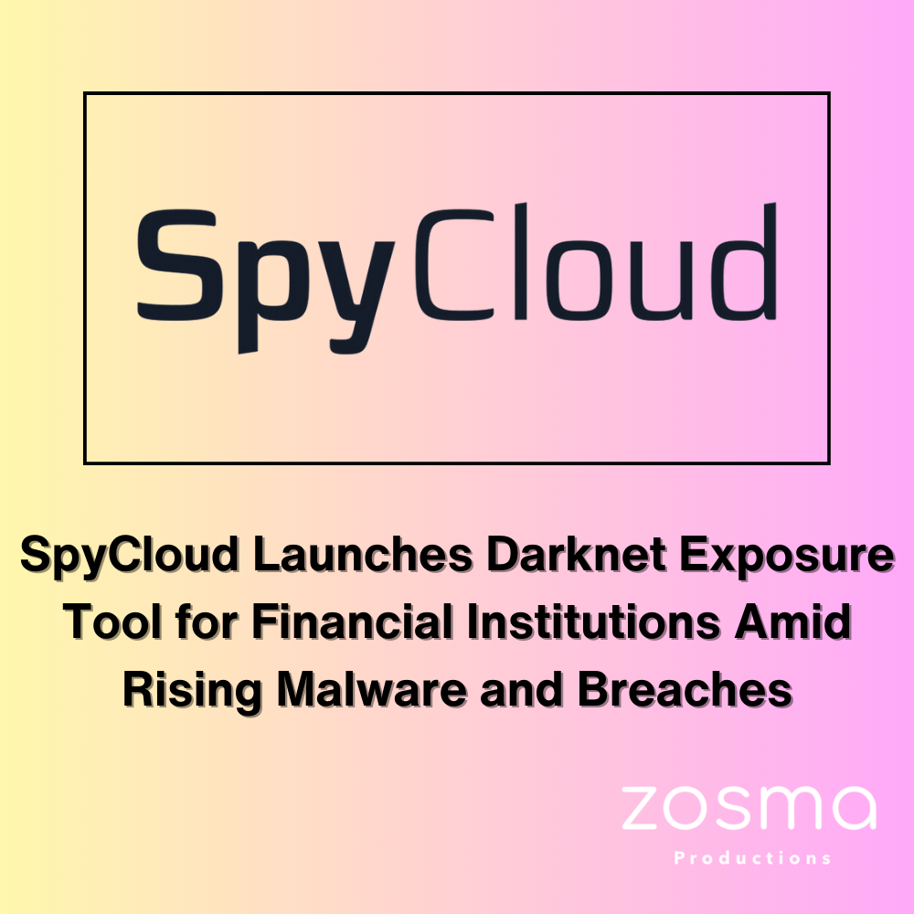 SpyCloud Launches Darknet Exposure Tool for Financial Institutions Amid Rising Malware and Breaches